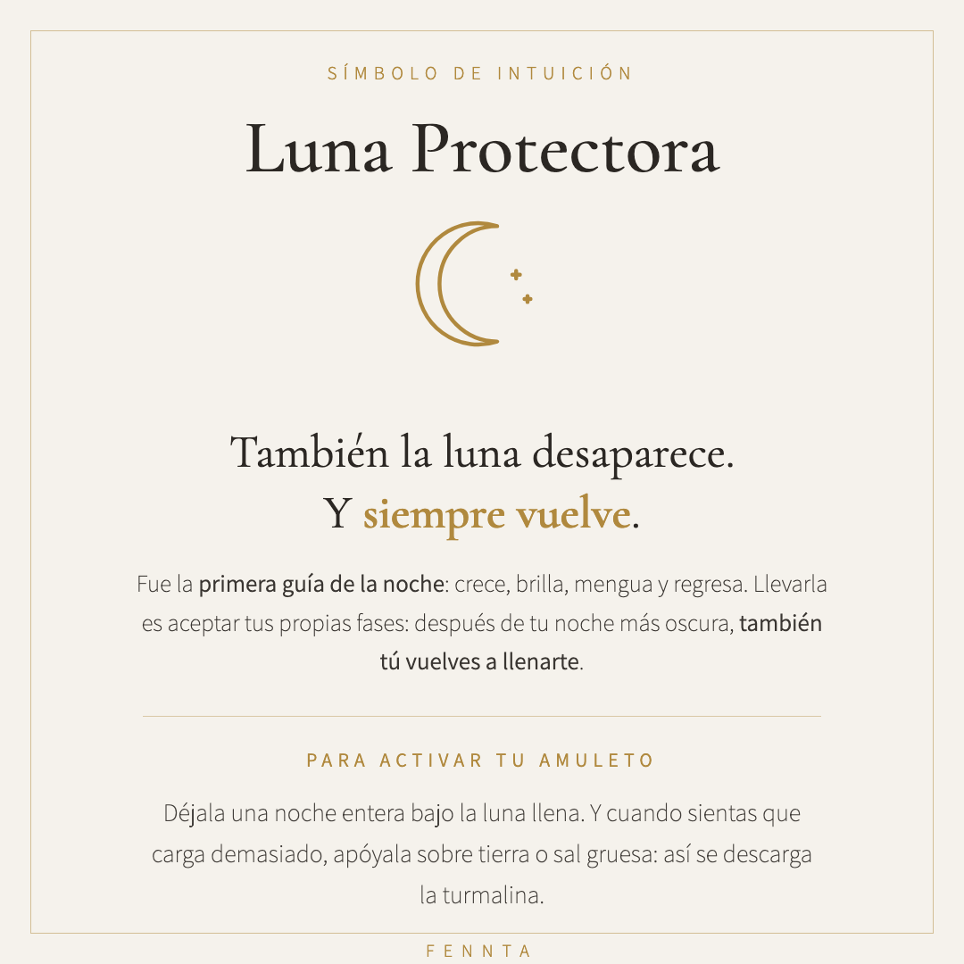 Luna Protectora: también la luna desaparece y siempre vuelve — significado del símbolo de intuición y ritual de activación del amuleto con turmalina